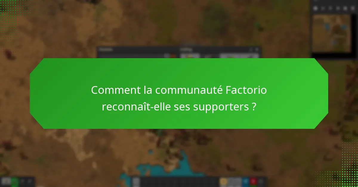 Comment la communauté Factorio reconnaît-elle ses supporters ?
