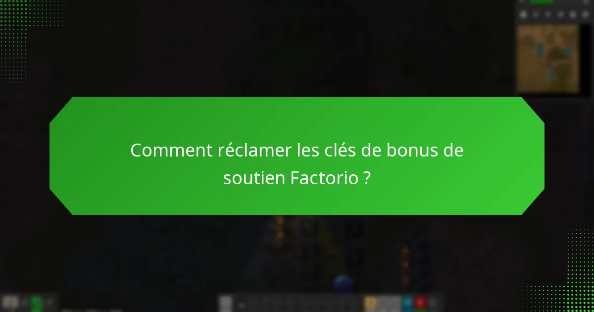 Quel contenu exclusif les clés de bonus de soutien Factorio fournissent-elles ?