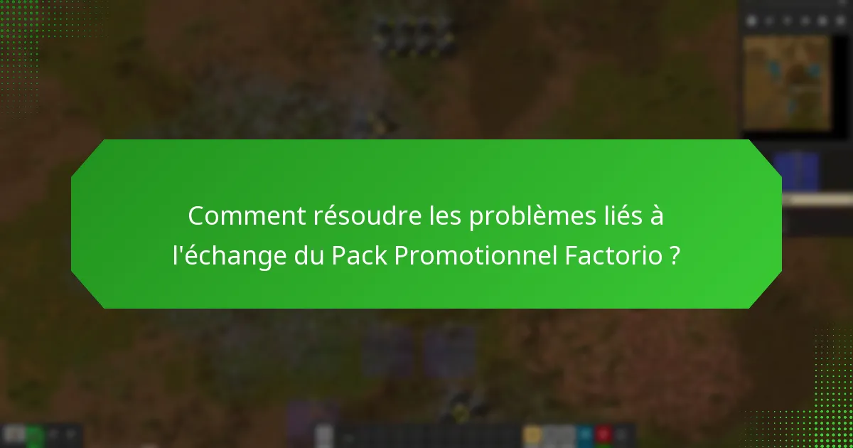 Quelles mises à niveau font partie du Pack Promotionnel Factorio ?