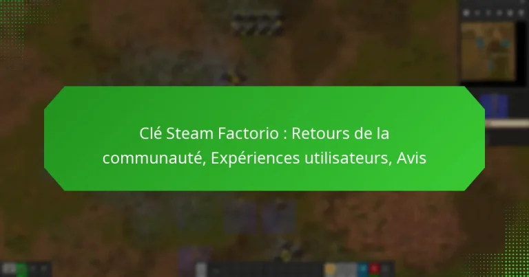 Clé Steam Factorio : Retours de la communauté, Expériences utilisateurs, Avis