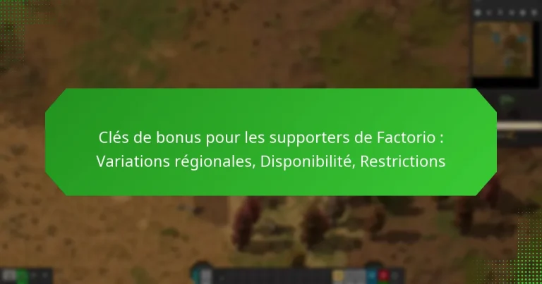 Clés de bonus pour les supporters de Factorio : Variations régionales, Disponibilité, Restrictions