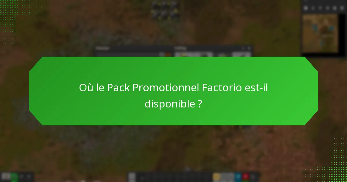 Quelles restrictions s’appliquent au Pack Promotionnel Factorio ?
