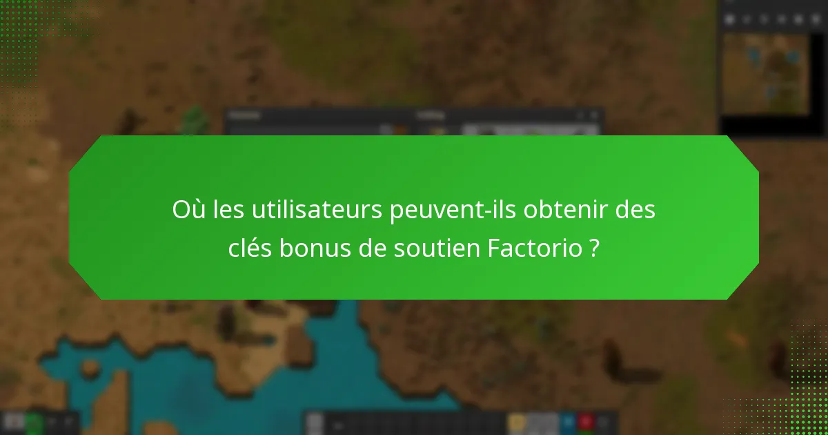Quelle est l’efficacité des clés bonus de soutien Factorio dans le marketing ?