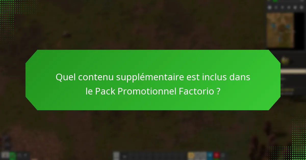 Comment résoudre les problèmes liés à l’échange du Pack Promotionnel Factorio ?