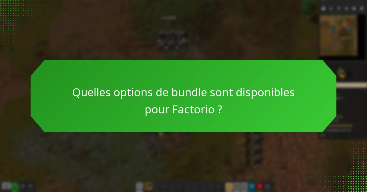 Quelles options de bundle sont disponibles pour Factorio ?