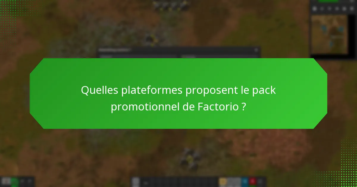 Quelles plateformes proposent le pack promotionnel de Factorio ?