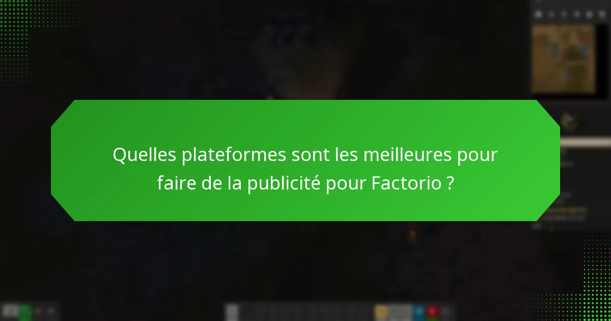 Quelles plateformes sont les meilleures pour faire de la publicité pour Factorio ?