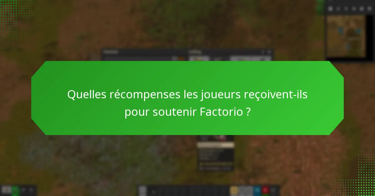 Quels sont les différents niveaux de soutien pour Factorio ?