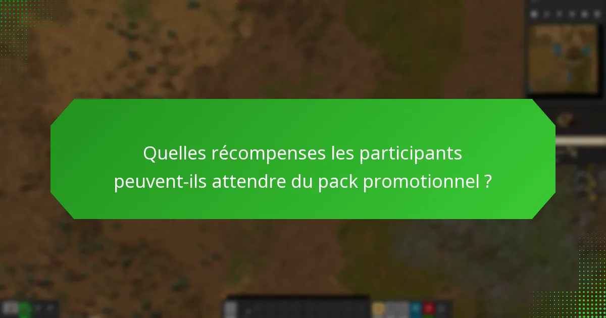 Quelles sont les conditions de participation au pack promotionnel ?