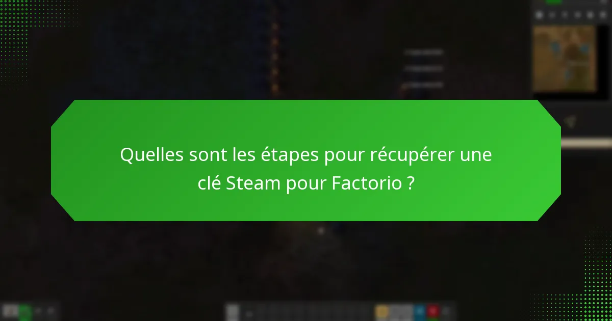 Comment résoudre les problèmes de récupération de clé pour Factorio ?