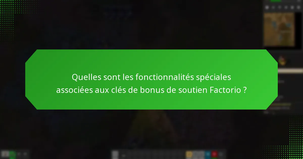 Quels sont les différents niveaux d’accès pour les clés de bonus de soutien Factorio ?