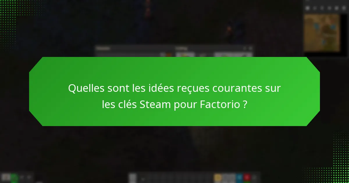 Quelles questions les utilisateurs posent-ils fréquemment sur les clés Steam pour Factorio ?