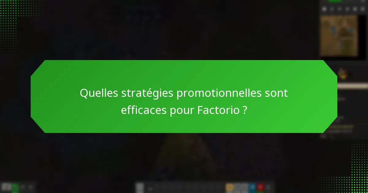 Quelles sont les meilleures pratiques pour les campagnes marketing de Factorio ?