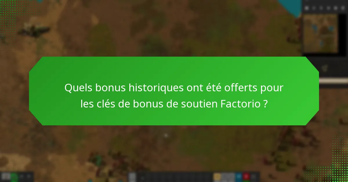 Comment les utilisateurs peuvent-ils participer aux futures offres pour les clés de bonus de soutien Factorio ?