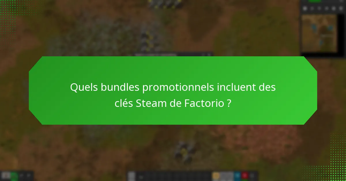 Quels bundles promotionnels incluent des clés Steam de Factorio ?