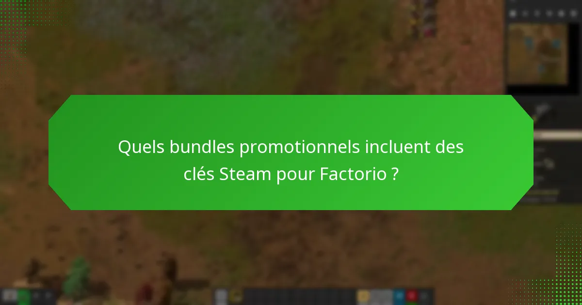 Quels bundles promotionnels incluent des clés Steam pour Factorio ?